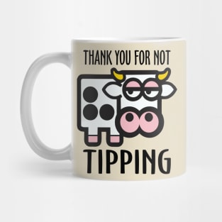 Thank You for Not Tipping Mug